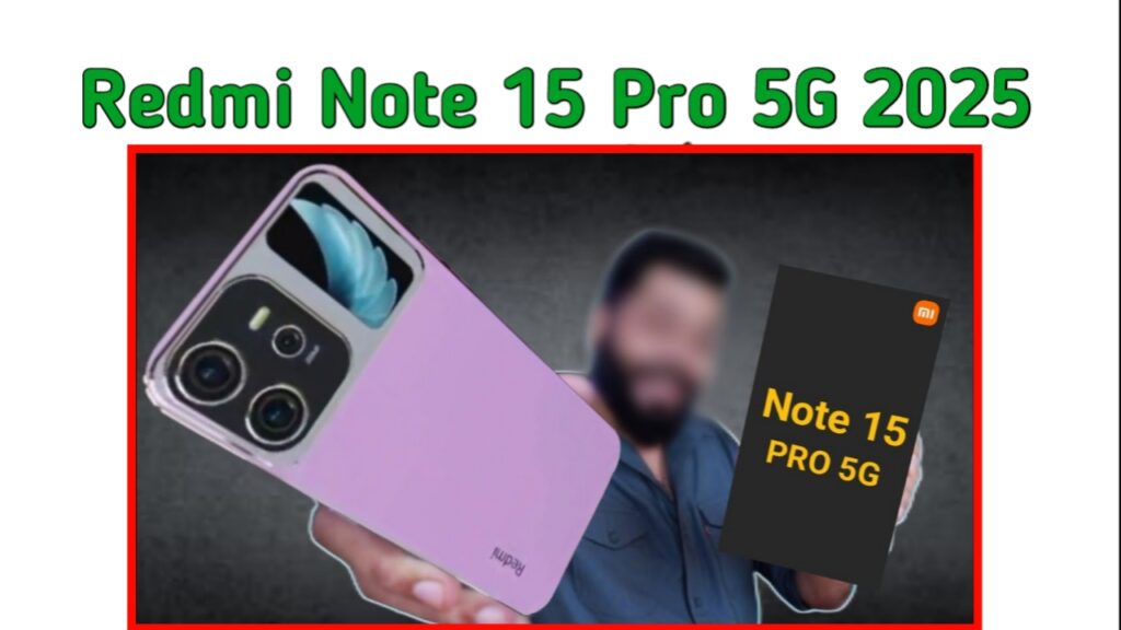 Redmi Note 15 Pro 5G की पूरी जानकारी लीक! फोन में 200MP कैमरा, 12GB RAM, 6000mAh बैटरी, Snapdragon प्रोसेसर और 1.5K AMOLED डिस्प्ले मिलने की पुष्टि। कीमत, फीचर्स और लॉन्च डेट यहां देखें।